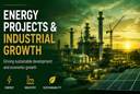 Energy Projects & Industrial Growth